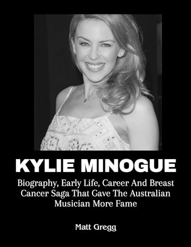 Kylie Minogue: Biography, Early Life, Career And Breast Cancer Saga