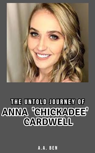 The Untold Journey of Anna 'Chickadee' Cardwell by A.A. Ben | Goodreads