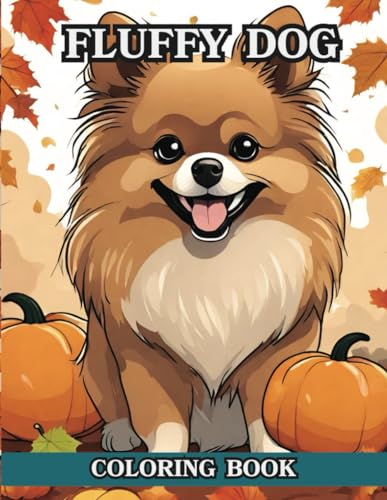 Fluffy Dog Coloring Book: 52 Fun, Easy and Adorable Illustrations