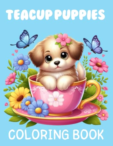 Teacup Puppies Coloring Book: 50 Adorable and Easy Coloring Pages of ...