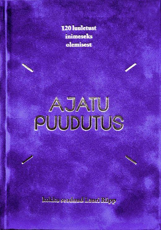 Ajatu puudutus: 120 luuletust inimeseks olemisest