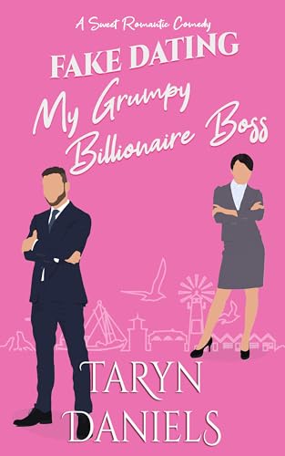 Fake Dating My Grumpy Billionaire Boss