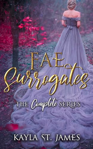 Fae Surrogates: The Complete Series: A Dark Fantasy Romance Collection ...