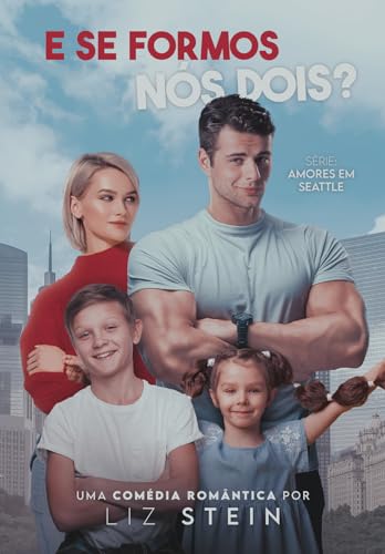 E se formos nós dois? (Amores em Seattle Livro 3)