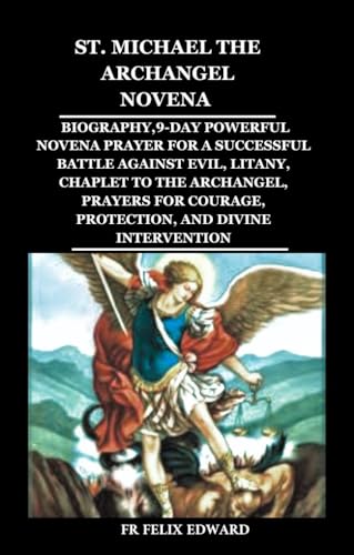 ST. MICHAEL THE ARCHANGEL NOVENA : BIOGRAPHY,9-DAY POWERFUL NOVENA ...