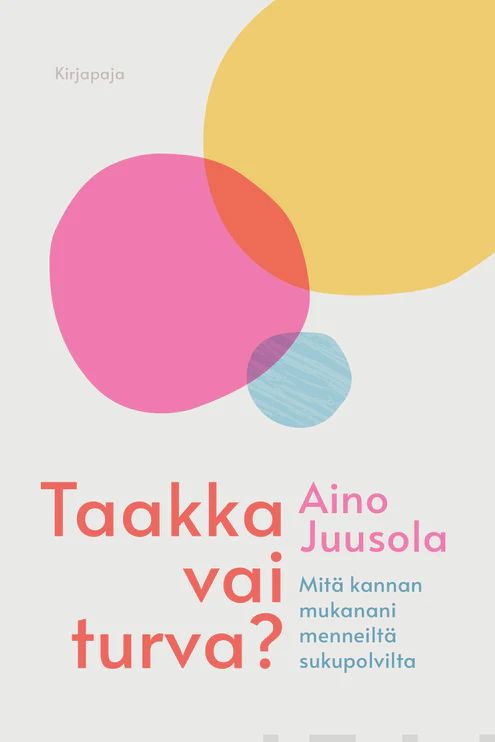 Taakka vai turva? - Mitä kannan mukanani menneiltä sukupolvilta