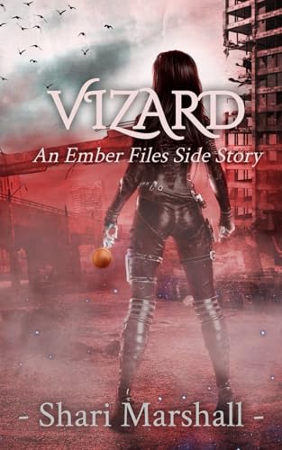 Vizard: An Ember Files Side Story