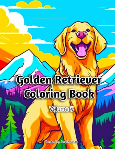 Golden Retriever Coloring Book: Volume 5 by Austin Sloan | Goodreads