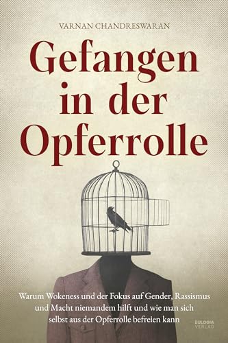 Gefangen in der Opferrolle: Warum Wokeness scheitert
