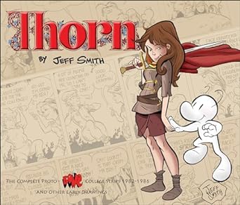 Thorn: The Complete Proto-Bone College Strips 1982-1986, and Other Early Drawings