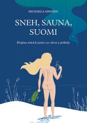 Sneh, sauna, Suomi: Krajina tisícich jazier cez slová a príbehy