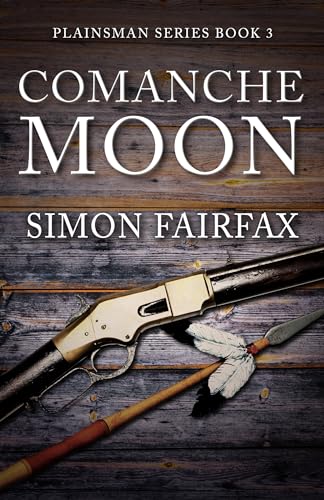 Comanche Moon: A Classic Western adventure