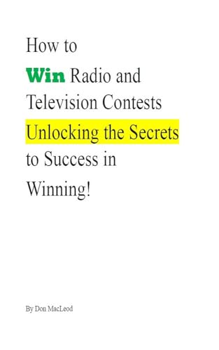 How to Win Radio And Television Contests: Unlocking the Secrets to ...