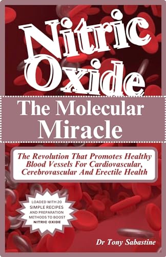 NITRIC OXIDE THE MOLECULAR MIRACLE: The Revolution That Promotes ...