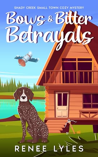 Bows & Bitter Betrayals: Shady Creek Small Town Cozy Mystery