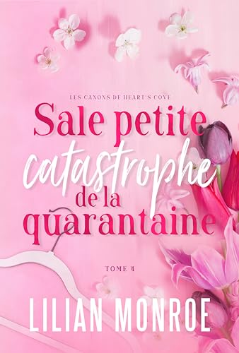 Sale petite catastrophe de la quarantaine: Une comédie romantique sur un motard (Les canons de Heart’s Cove t. 4)