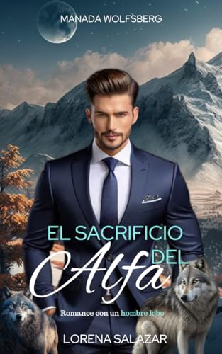 El Sacrificio del Alfa (Manada Wolfsberg nº 1)