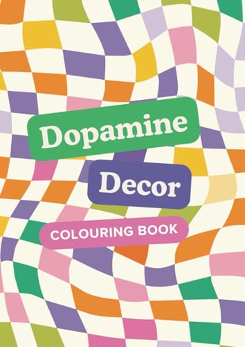 The Dopamine Decor Colouring Book: For Maximalist Home Decoration ...