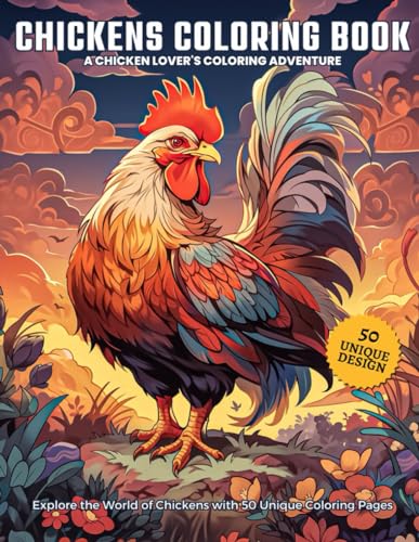 Chickens Coloring Book: A Chicken Lover's Coloring Adventure: Explore ...