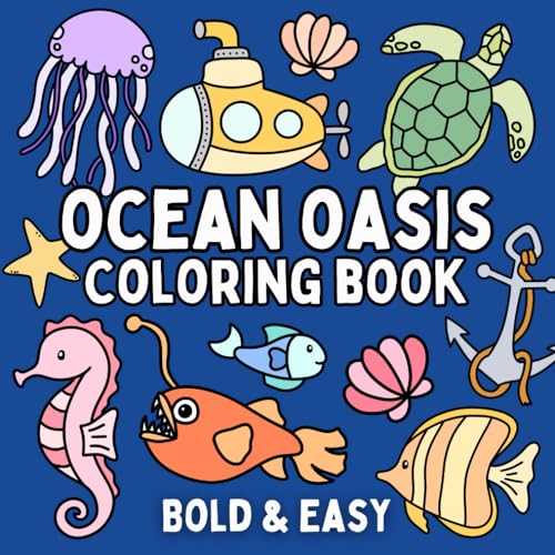 Ocean Oasis Coloring Book: Bold & Easy Designs for Adults and Kids by