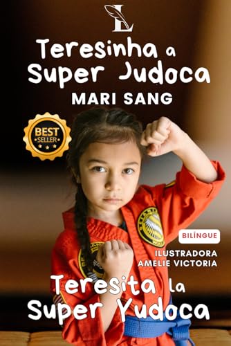 Teresita la Super yudoca. Cuento Bilíngue. Teresinha a Superjudoca. Conto bilíngue.: Una niña que descubre a través del deporte superpoderes. Uma ... Cuentos para niños.)