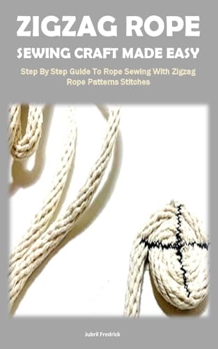 ZIGZAG ROPE SEWING CRAFT MADE EASY : STEP BY STEP GUIDE TO ROPE SEWING ...
