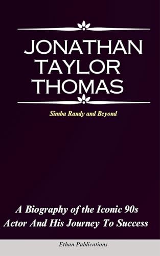 JONATHAN TAYLOR THOMAS : A Biography of the Iconic 90s Actor and His