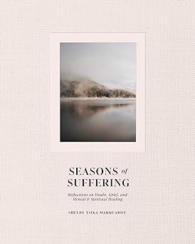 Seasons of Suffering: Reflections on Grief, Doubt, and Mental Healing