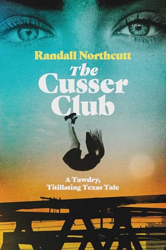 The Cusser Club: A Tawdry, Titillating Texas Tale