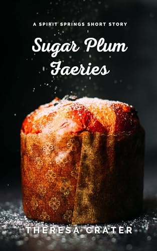Sugar Plum Faeries: Spirit Springs Short Story