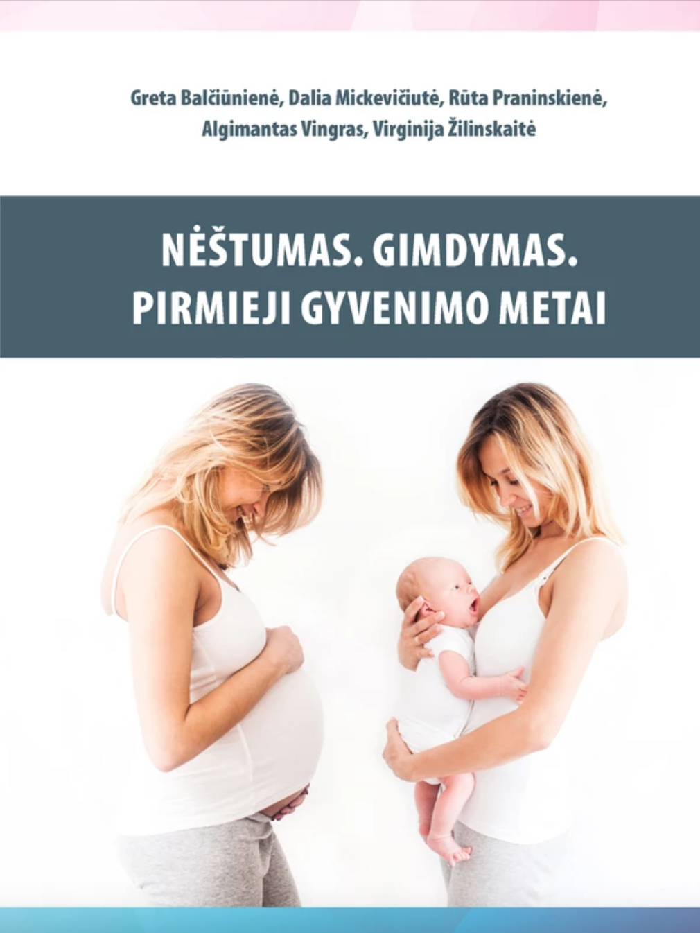 Nėštumas. Gimdymas. Pirmieji gyvenimo metai