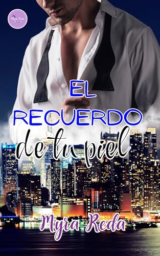 El recuerdo de tu piel (Grabada en la piel nº 1)