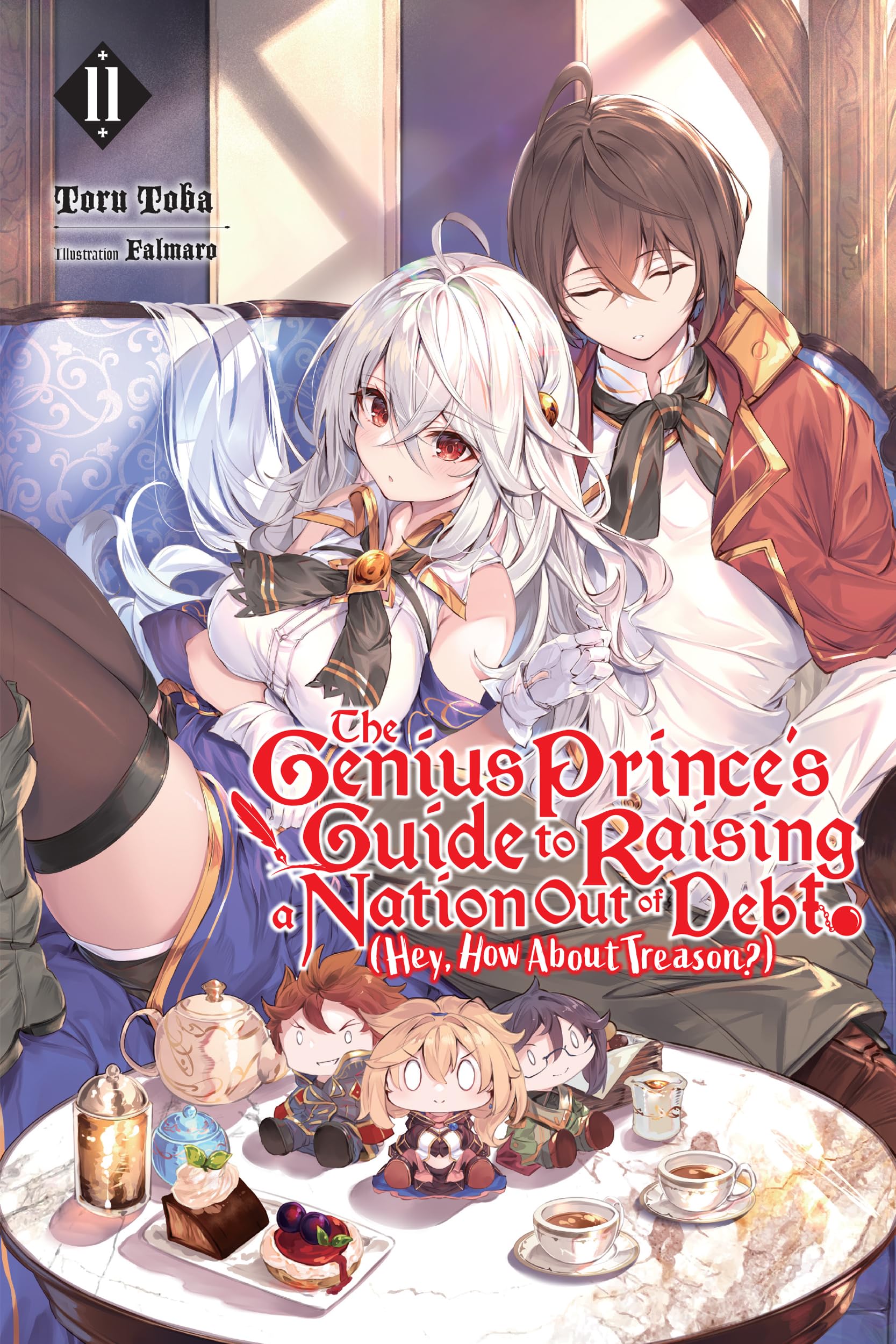 The Genius Prince's Guide to Raising a Nation Out of Debt (Hey, How About Treason?), Vol. 11 (light novel) (The Genius Prince's Guide to Raising a Nation ... (Hey, How About Treason?)
