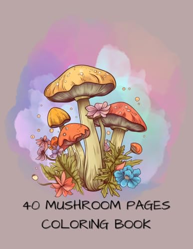 40 Mushroom Themed Coloring Book: 100 Pages by Tree Bark Press | Goodreads