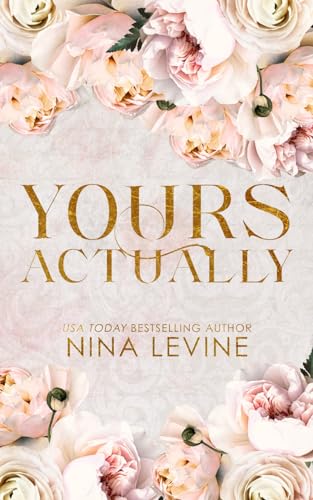Yours Actually: Special Edition Paperback by Nina Levine | Goodreads