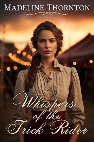 Whispers of the Trick Rider: A Historical Western Romance Novel