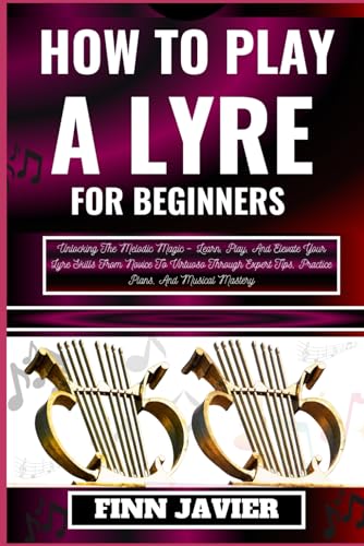 HOW TO PLAY A LYRE FOR BEGINNERS: Unlocking The Melodic Magic – Learn