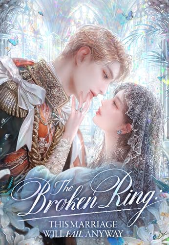 The Broken Ring : This Marriage Will Fail Anyway Volume 1