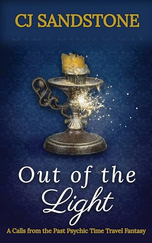 Out of the Light: A Calls From the Past Psychic Time Travel Fantasy