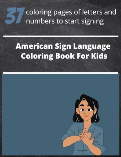 American Sign Language Coloring Book For Kids: coloring book kids, asl