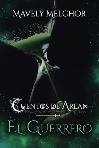 Cuentos de Arlan I: El Guerrero (Spanish Edition)