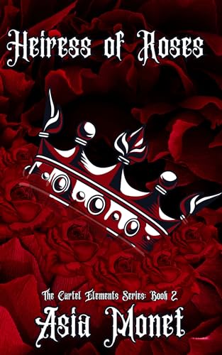 Heiress of Roses: Book 2 of the Cartel Elements Series
