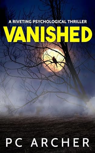 Vanished: A Riveting Psychological Thriller