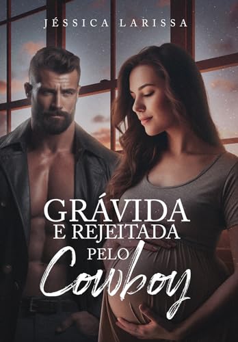 Grávida e Rejeitada pelo Cowboy