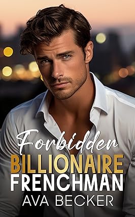 Forbidden Billionaire Frenchman
