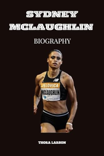 Sydney McLaughlin Biography : Story about Her Early Years, Legacy, Net