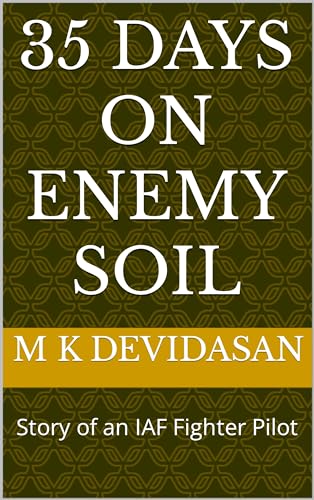 35 Days on Enemy Soil: Story of an IAF Fighter Pilot