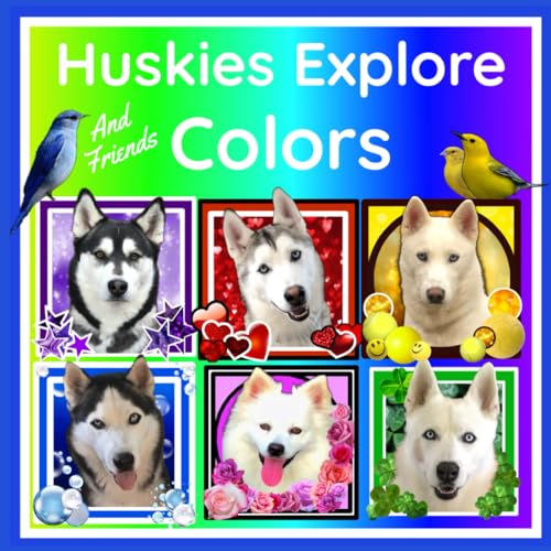 Huskies Explore Colors by Liz A Lloyd Goodreads