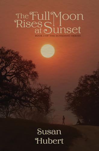 The Full Moon Rises at Sunset: The story of a family who chose Africa as their home - the post Independence generation
