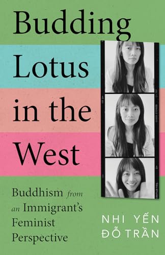 Budding Lotus in the West: Buddhism from an Immigrant's Feminist Perspective